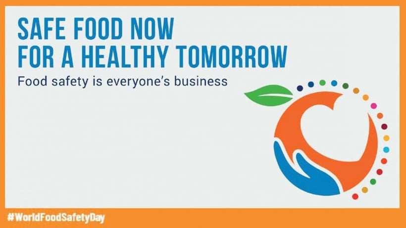 World Food Safety Day: Making Safe, Healthy Food Possible